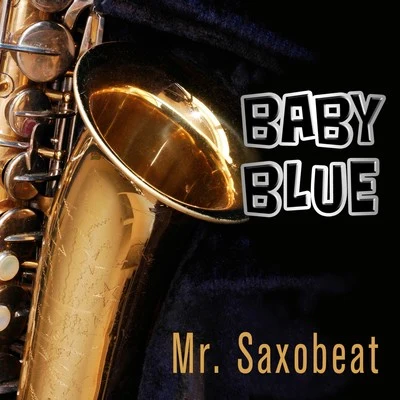 BABY BLUE Mr. Saxobeat