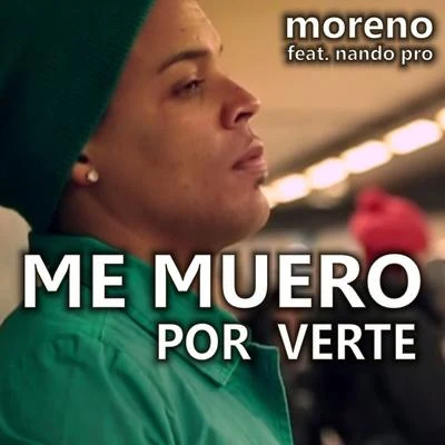 Moreno Me Muero por Verte