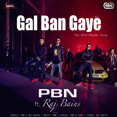 Raj Bains/PBN Gal Ban Gaye