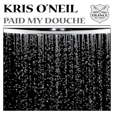 Kris O&#x27;Neil Paid My Douche