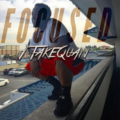 1TakeQuan Focused