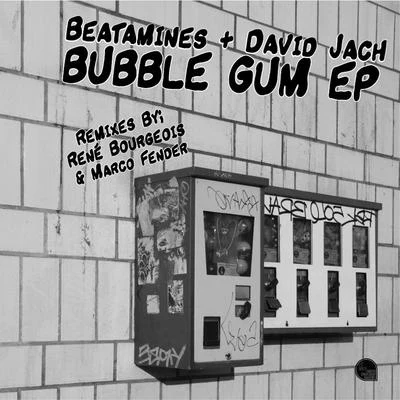 Beatamines/David Jach Bubble Gum