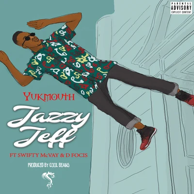 Yukmouth Jazzy Jeff (feat. Swifty McVay & D.Focis)