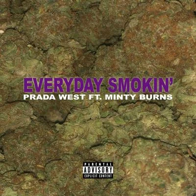 Prada West Everyday Smokin' (feat. Minty Burns)