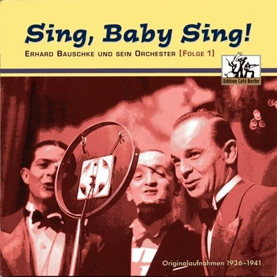 Erhard Bauschke Sing, Baby sing!