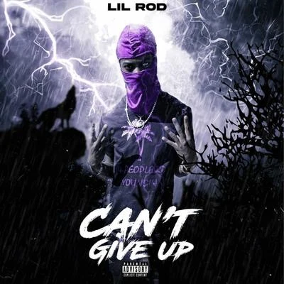 Lil Rod Cant Give Up