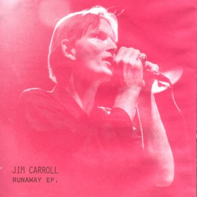 Jim Carroll Runaway