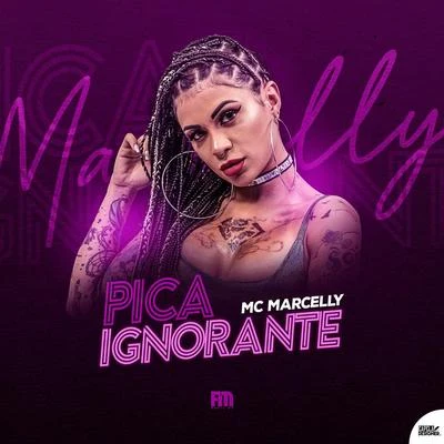 Dj Ruan da VK/Mc Marcelly Pica Ignorante