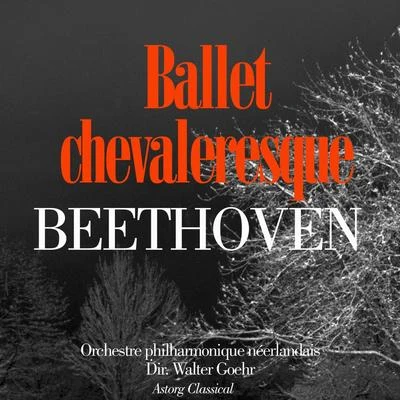 Orchestre philharmonique néerlandais Beethoven : Ballet chevaleresque