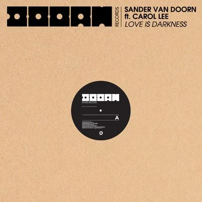 Sander Van Doorn/Carol Lee Love Is Darkness