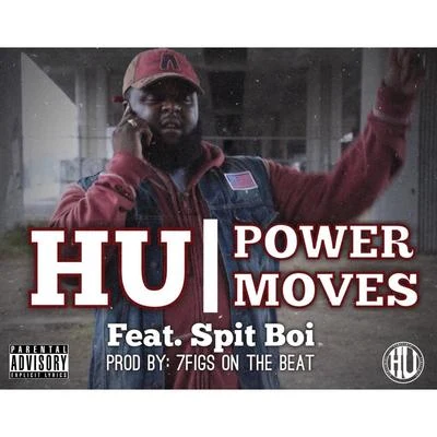 H.U./Spitboi Power Moves (feat. Spit Boi)