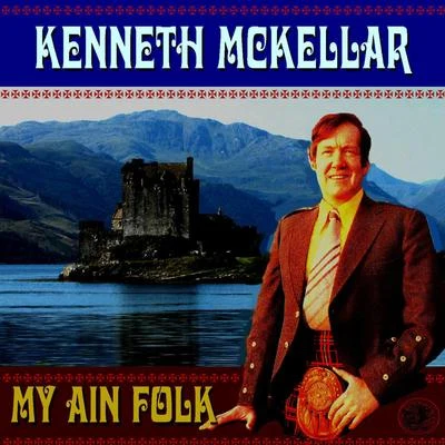 Kenneth McKellar My Ain Folk