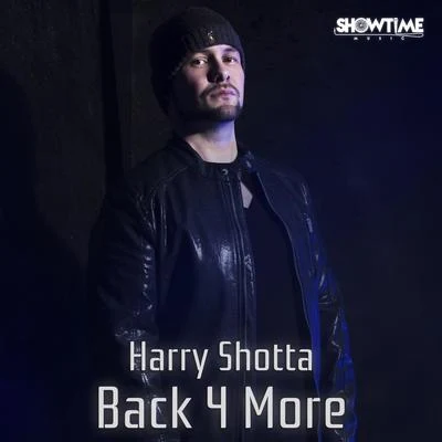 Harry Shotta Back 4 More