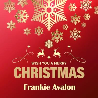 Frankie Avalon Wish You a Merry Christmas