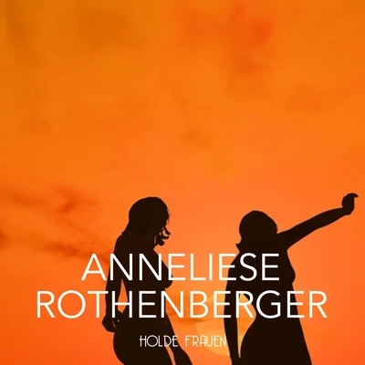 Anneliese Rothenberger Holde Frauen