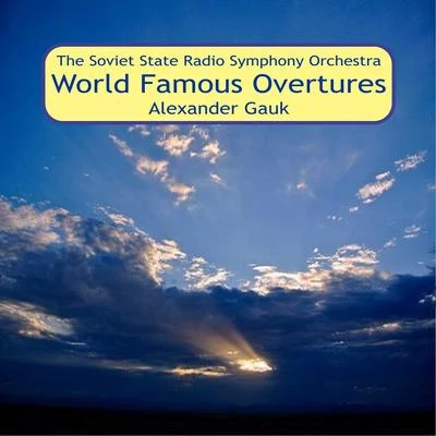 Alexander Gauk World Famous Overtures