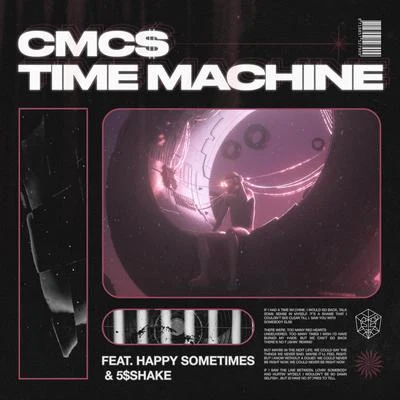 CMC$/Happy Sometimes Time Machine