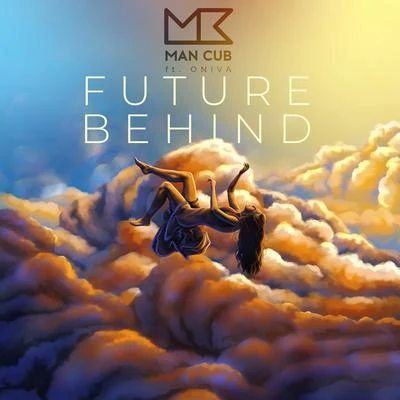 Man Cub Future Behind (feat. ONIVA)