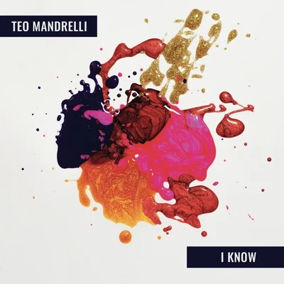 Teo Mandrelli I Know