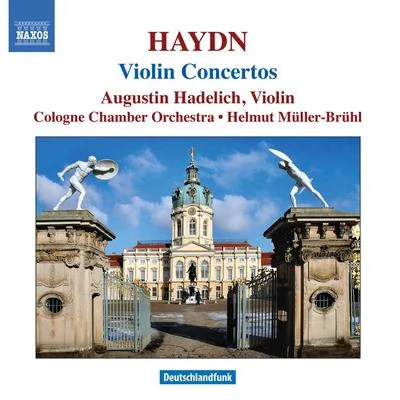 Augustin Hadelich HAYDN, J.: Violin Concertos, Hob. VIIa: 1, 3, 4 (Hadelich)