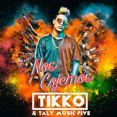 Tikko/Taly Music Pive Nos Cojemos