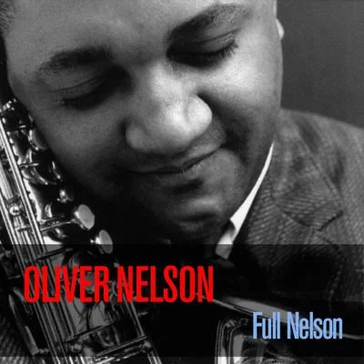 Oliver Nelson Oliver Nelson: Full Nelson