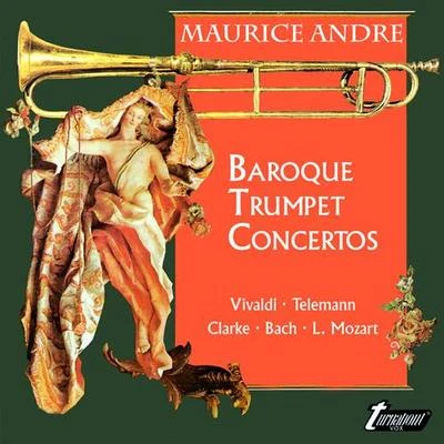 Maurice André Trumpet Concertos - VIVALDI, A.TELEMANN, G.P.CLARKE, J.MOZART, L. (Andre, North German Radio Chamber Orchestra, Otvos)