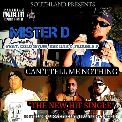 Ese Daz/Cold 187um/Mister D Can't Tell Me Nothing