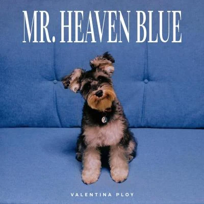 Valentina Ploy Mr. Heaven Blue