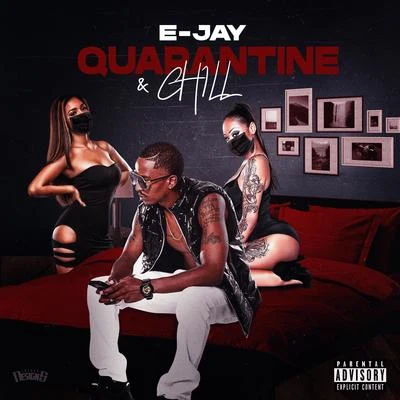 E-JAY Quarantine & Chill