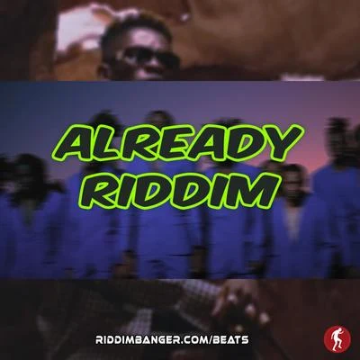 Riddimbanger Already Riddim (Instrumental)