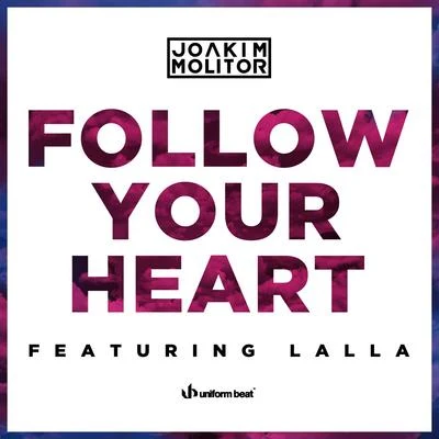 Joakim Molitor Follow Your Heart