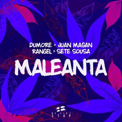 Juan Magan/Rangel/Dumore/Sete Sousa Maleanta