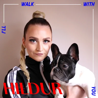 HILDUR I'll Walk With You