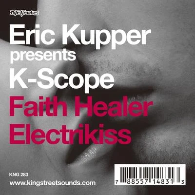 Eric Kupper/K-Scope Faith HealerElectrikiss