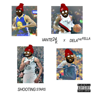 Vante24k/Dela The Fella Shooting Stars