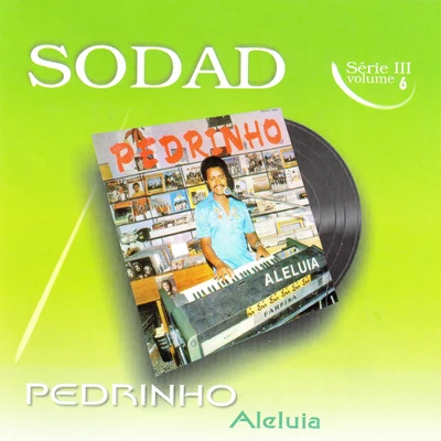 Pedrinho Aleluia (Sodad Serie 3 - Vol. 6)