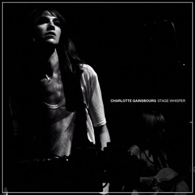 Charlotte Gainsbourg Stage Whisper