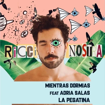 La Pegatina/Ricci Nostra/Adrià Salas Mientras Dormías (feat. Adrià Salas & La Pegatina)