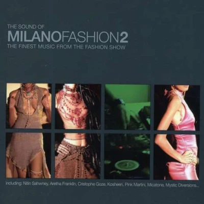 Ultra Naté/DNA/Luciano/Suba/Zimpala/Rivera Rotation The Sound of Milano Fashion Vol.2