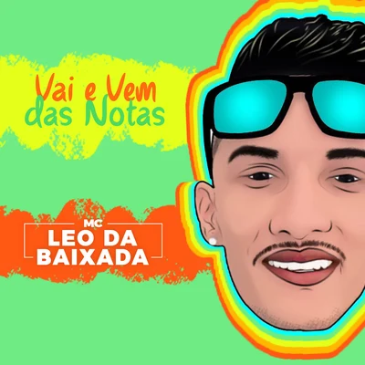 Mc Léo da Baixada Vai e Vem das Notas