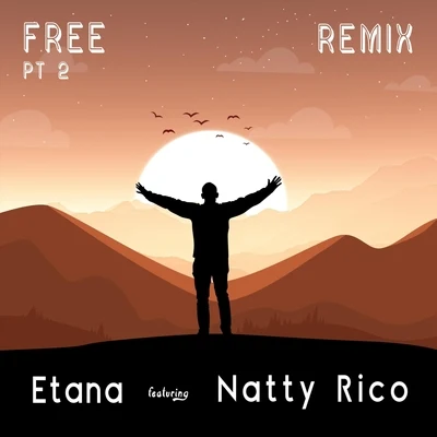 Etana/Natty Rico Free, Pt. 2 (Remix) [feat. Natty Rico]