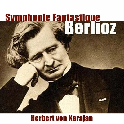 Herbert von Karajan/PHILHARMONIA ORCHESTRA Berlioz: Symphonie fantastique