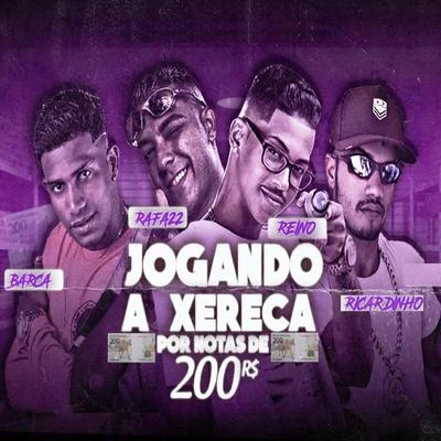 MC Reino/MC Ricardinho/Barca Na Batida Jogando a Xereca por Notas de 200 (feat. Mc Raffa 22)