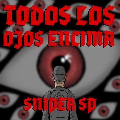 Sniper SP Todos los Ojos Encima