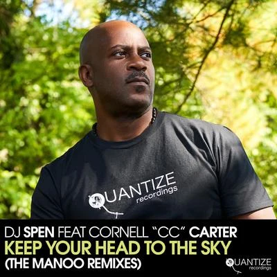 DJ Spen/Cornell C.C. Carter Keep Your Head to The Sky (The Manoo Remixes)