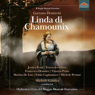 Orchestra Del Maggio Musicale Fiorentino/Gaetano Donizetti/Teresa Iervolino/Jessica Pratt/Michele Gamba/Francesco Demuro Donizetti: Linda di Chamounix, A. 62