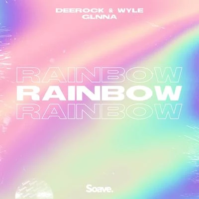 Deerock/GLNNA/Wyle Rainbow