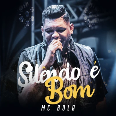 MC Bola Silêncio É Bom