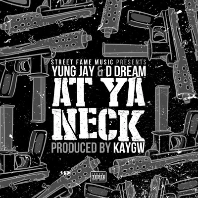 Yung Jay At Ya Neck (feat. DDream)